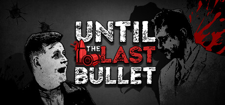 Thumbnail image for Until The Last Bullet